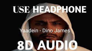 Yaadein 8D Music  Dino James [upl. by Parker475]