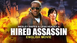 HIRED ASSASSIN  Wesley Snipes amp Lena Headey In Superhit Action Full English Movie  English Movies [upl. by Nason]