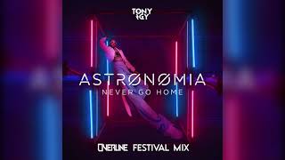 Tony Igy  Astronomia Never Go Home OverLine Festival Mix [upl. by Watt4]