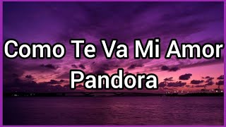 Como Te Va Mi Amor  Pandora [upl. by Blackmun330]