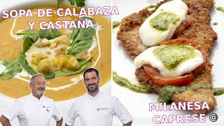 SOPA de CALABAZA y CASTAÑA MILANESA caprese  Joseba y Karlos Arguiñano [upl. by Vladimar]