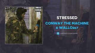 Conway the Machine amp Wallo267  Stressed AUDIO [upl. by Annazus]