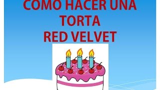 RED VELVET TORTA RECETA [upl. by Cocks207]