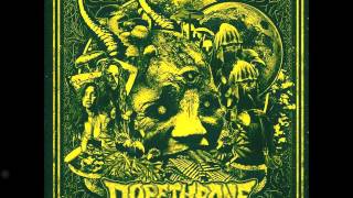 Dopethrone  Dry Hitter HQ [upl. by Malamut]