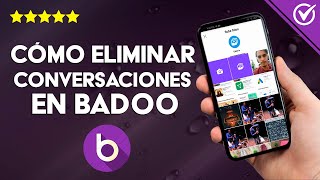 Cómo Eliminar Conversaciones y Chats de Badoo  Tutorial Completo [upl. by Ahsenal]