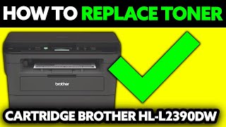 How To Replace Toner Cartridge Brother HL L2390DW 2024  Step by Step [upl. by Adnir]