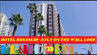 Benidorms HOTEL ROSAMAR  A FLY ON THE WALL LOOK 👀☀️🏖️ Four Star Fun In The Rincon🌴🇪🇸🏨 benidorm [upl. by Richardo347]