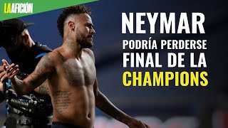 Neymar se perdería la final de la Champions League por una insólita razón [upl. by Enirehtakyram46]