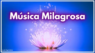 Música MILAGROSA de ÁNGELES y ARCÁNGELES Sanar Todos los Dolores Cuerpo Alma y Espíritu [upl. by Lilyan]