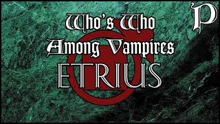 Vampire The Masquerade  Whos Who  Etrius [upl. by Corrie]