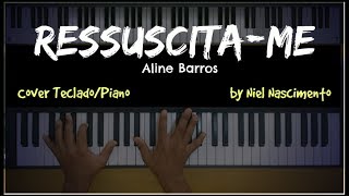 Ressuscitame  Aline Barros Niel Nascimento  Teclado Cover [upl. by Lovato]