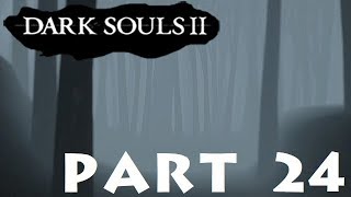 Dark Souls 2 SotFS Part 24 Shaded Woods 1 [upl. by Dlared]