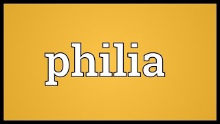 Philia Meaning [upl. by Lee]