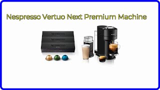 REVIEW 2024 Nespresso Vertuo Next Premium Machine ESSENTIAL details [upl. by Adabel]