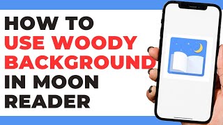 How To Use Woody Background in Moon Reader App [upl. by Bellda]