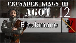 Crusader Kings III A Game of Thrones House Blackmane 12 [upl. by Zamora]