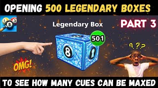 FINAL PART Opening 500 Legendary Boxes OMG😱 let’s See How Many Cues Can Be Maxed  8 Ball Pool [upl. by Enowtna50]