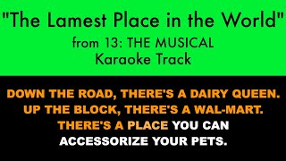 quotThe Lamest Place in the Worldquot from 13 The Musical  Karaoke Track with Lyrics on Screen [upl. by Luhar647]