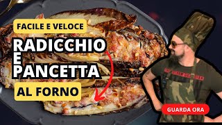 EP 72  Radicchio e Pancetta al Forno  FACILE VELOCE [upl. by Acinhoj]