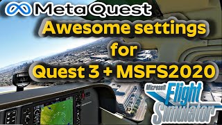 🖥️ 🔥Ultimate VR Graphic Settings for MSFS2020  Quest 3  RTX 4090 amp Ryzen 7800x3d [upl. by Sibley]