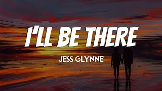 Jess Glynne  Ill Be There Lyrics [upl. by Aiet]