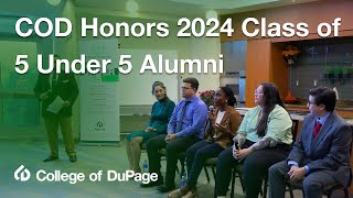 College of DuPage Honors 2024 Class of 5 Under 5 Alumni [upl. by Gilliette]