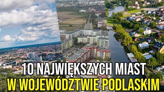 10 NAJWIĘKSZYCH MIAST W WOJEWÓDZTWIE PODLASKIM [upl. by Valer754]