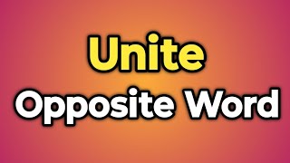 Unite Ka Opposite Word Kya Hota Hai  Antonym of Unite  Words Tube [upl. by Anneirda291]