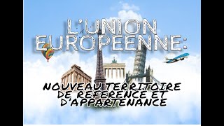 LUnion européenne nouveau territoire de référence et dappartenance [upl. by Quinton826]