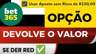 BET365  OPÇÃO APOSTA SEM RISCO BET DEVOLVE O VALOR SE DER RED [upl. by Osnofedli876]