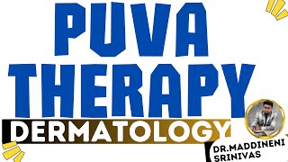 PUVA Therapy  PSORALEN  PSORIASIS  Phototherapy  NBUVB  MGR  Dr Maddineni Srinivas  DrMSD [upl. by Ititrefen170]