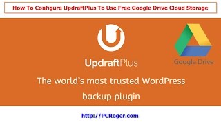 How To Configure UpdraftPlus To Use Google Drive Free WordPress Backup To Cloud [upl. by Fritts279]