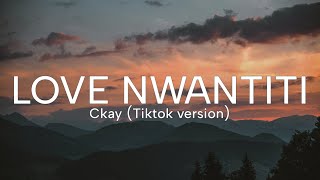 Ckay  Love Nwantiti tiktok version  lyrics [upl. by Shirberg]