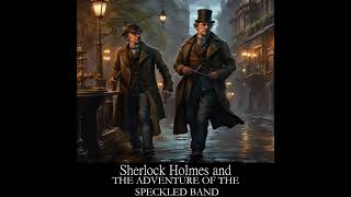 Sherlock Holmes and THE ADVENTURE OF THE SPECKLED BAND [upl. by Survance]