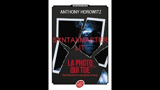 LA PHOTO QUI TUE d’Anthony Horowitz dans LA PHOTO QUI TUE par SYNTAXMASTER Livre Audio [upl. by Htehpaj876]