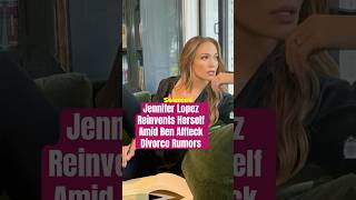 Jennifer Lopez Reinvents Herself Amid Ben Affleck Divorce Rumors [upl. by Einafats]