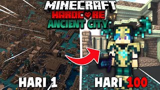 100 Hari Minecraft Hardcore ANCIENT CITY [upl. by Ahsille]