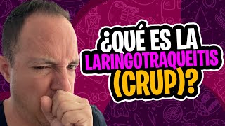 ¿Qué es la laringotraqueitis crup ¿Qué hacer si mis hijos se contagian [upl. by Sparky8]