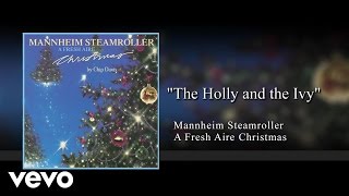 Mannheim Steamroller  The Holly and the Ivy Audio [upl. by Orlene]