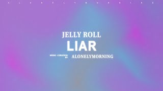 Jelly Roll  Liar Lyrics [upl. by Alimak]