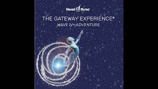 The Gateway Experience Wave 4  Adventure  HemiSync Meditation  Monroe Institute HemiSync® [upl. by Ishmael46]