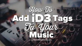 How To Add ID3 Tags To Your Music [upl. by Nawat729]