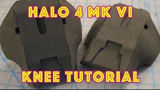 Halo 4 Mark VI EVA FOAM Knee Tutorial FULL [upl. by Jessi271]