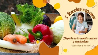 Delicias Veganas y Vegetarianas 5 Recetas Saludables y Sabrosas [upl. by Nayllij999]