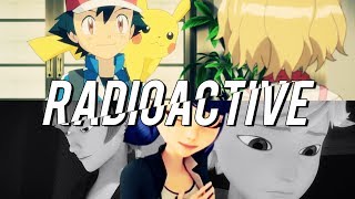 Satoshi amp Serena  Adrien amp Marinette amp Luka 「Radioactive」Amourshipping  Miraculous Ladybug【AMV】 [upl. by Luby]