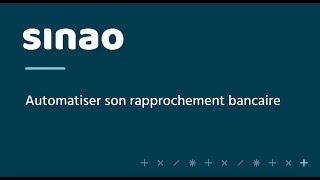 Automatiser son rapprochement bancaire avec Sinao [upl. by Nnahteb]