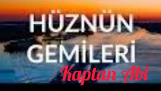 HÜZNÜN GEMILERI [upl. by Electra]