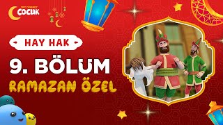 Hay Hak  9 Bölüm  Pide  Ramazan Özel 🌙 [upl. by Roee750]