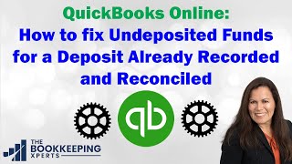 How do I fix Undeposited Funds for a Deposit Already Recorded and Reconciled on QuickBooks Online [upl. by Nyrahs]