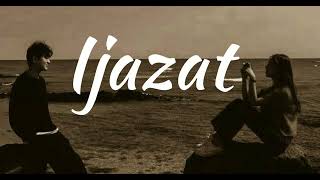 Ijazat  SlowedReverb   Arijit Singh MeetBros  Lyrics [upl. by Marba476]